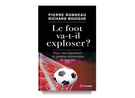 Le foot va-t-il exploser / Is Football Going to Self-Implode?