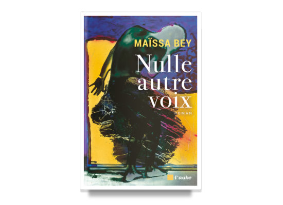 Nulle Autre Voix / No Other Voice – Maïssa Bey