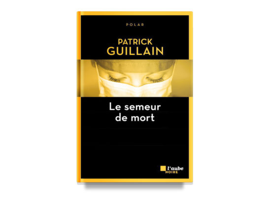 Le semeur de mort / The Cause of Death – Guillain