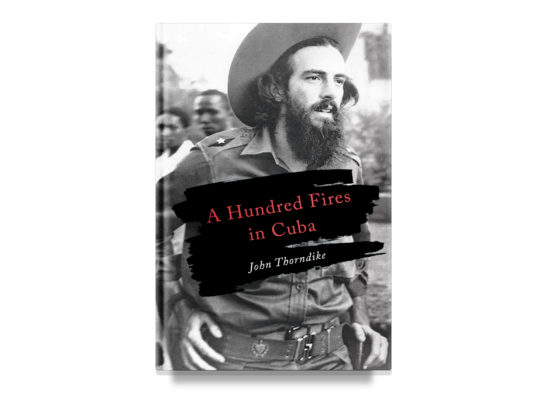 A HUNDRED FIRES IN CUBA / John Thorndike