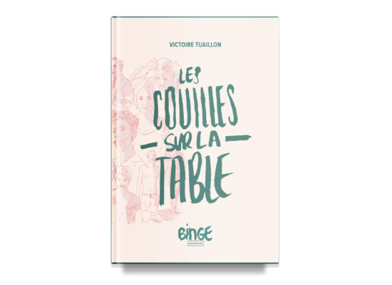 Les couilles sur la table / Put Your Dick on the Table – Victoire Tuaillon