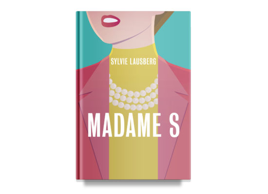 MADAME S / Sylvie Lausberg