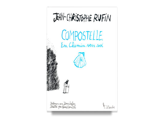 Compostelle: En chemin vers soi / Compostelle: A Path to Self – Rufin