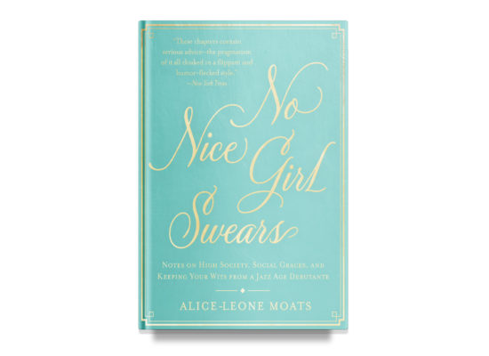 No Nice Girl Swears / Alice-Leone Moats