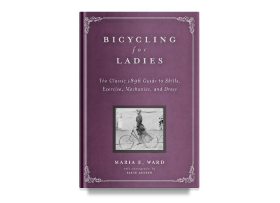 Bicycling for Ladies / Maria E. Ward