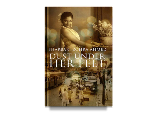 Dust Under Her Feet / Sharbari Zohra Ahmed