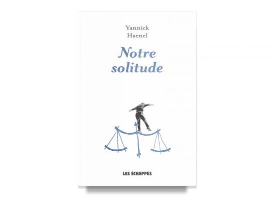 Notre Solitude / Our Solitude – Haenel