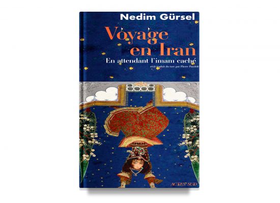 Voyage en Iran / A Cultural Journey to Iran – Nedim Gürsel