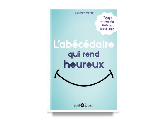 L’abécédaire qui rend heureux / The Little Dictionary Of Happiness