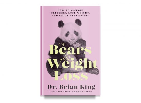 OF BEARS & WEIGHT LOSS: How to Manage Triggers, Lose Weight, and Enjoy Getting Fit – BRIAN KING