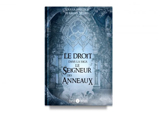 LE DROIT DANS LA SAGA LE SEIGNEUR DES ANNEAUX / THE LAW IN THE LORD OF THE RINGS SAGA – MAUREL