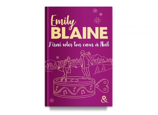 I WILL STEAL YOUR HEART AT CHRISTMAS / JE VOLERAI TON COEUR À NOËL – EMILY BLAINE