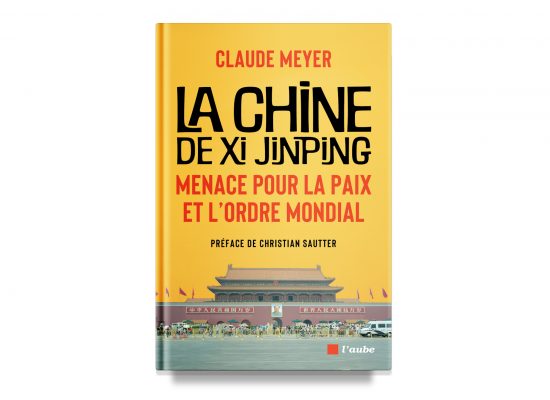 LA CHINE DE XI JINPING / XI JINPING’S CHINA – Claude Meyer