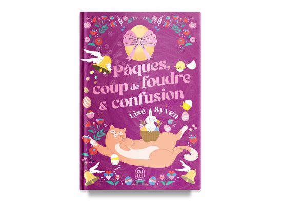 PÂQUES, COUP DE FOUDRE ET CONFUSION / EASTER, LOVE AT FIRST SIGHT, AND CONFUSION – Lise Syven