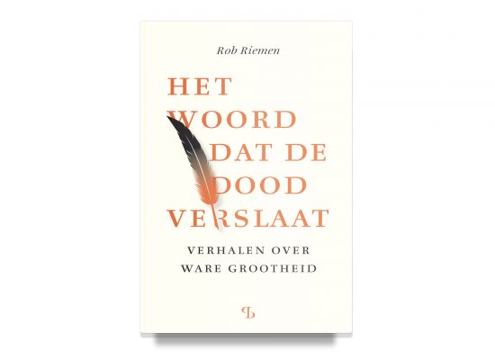 THE WORD THAT CONQUERS DEATH – Rob Riemen