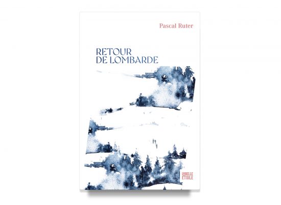 RETOUR DE LOMBARDE / TO THE DEPTHS OF THE SUMMIT – Pascal Rutter