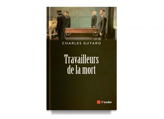 TRAVAILLEURS DE LA MORT / WORKERS OF DEATH – Charles Guyard