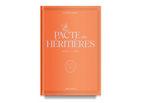 LE PACTE DES HERITIERES T1 : ALINA / THE HEIRESS ALLIANCE BOOK 1 (OF 5): ALINA – LUCIE CASTEL