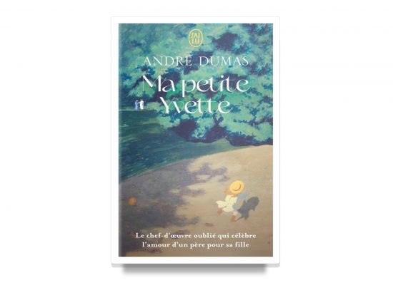 MA PETITE YVETTE / MY LITTLE YVETTE – ANDRE DUMAS