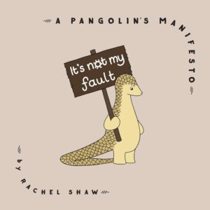 A Pangolin's manifesto