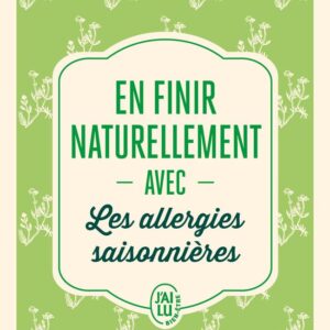 En finir naturellement avec les allergies saisonnières