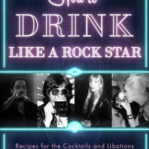 How to drink like a rockstar