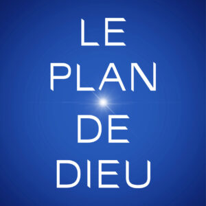 Le plan de Dieu