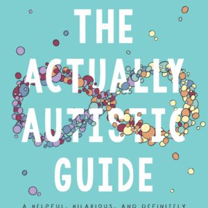 The actually autistic guide