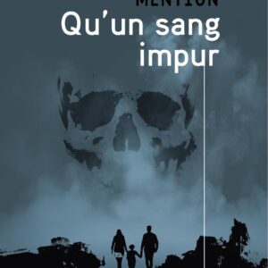 Qu’un sang impur